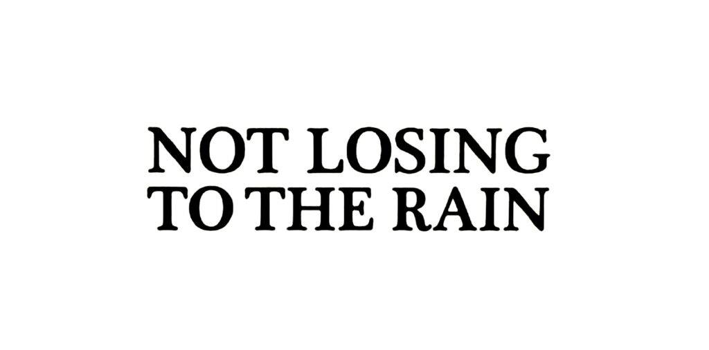 【雨ニモマケズ…！？】